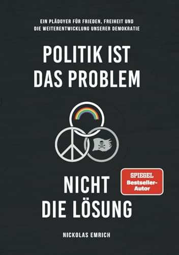 Cover: Politik ist das Problem, nicht die Lösung